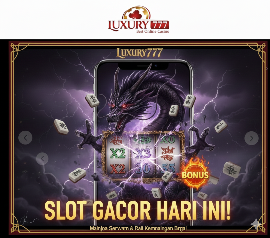 Slot Gacor Luxury777 dengan Peluang Menang Harian